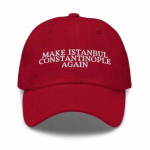 Make Istanbul Constantinople Again Hat