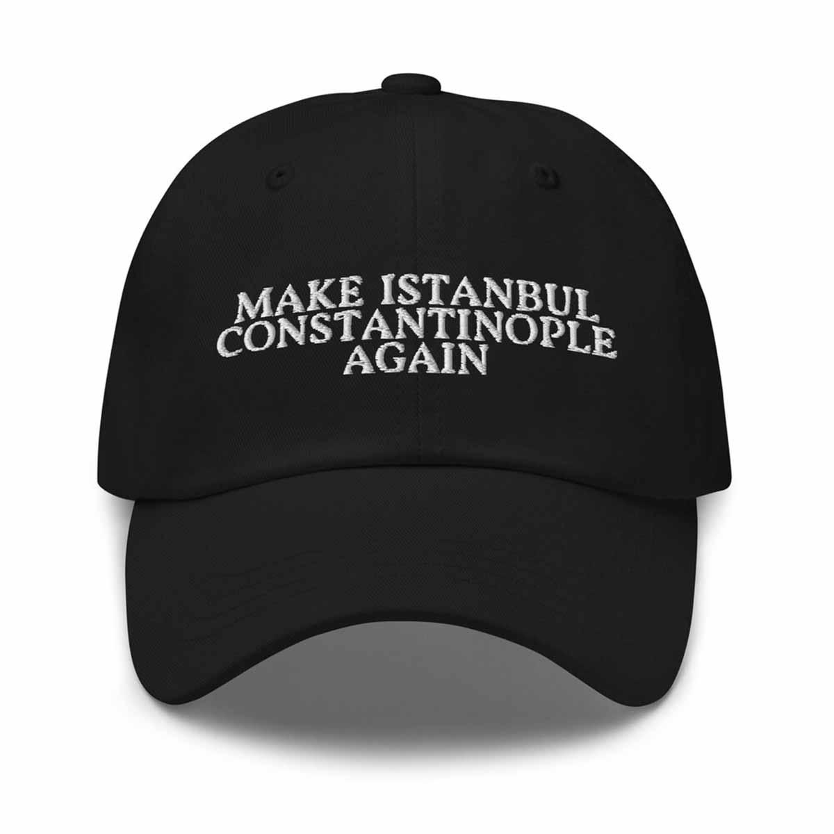 Make Istanbul Constantinople Again Hat Make Istanbul Constantinople Again Hat