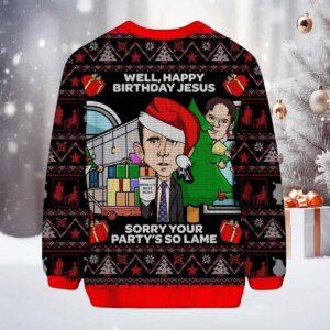 Michael Scott Well Happy Birthday Jesus Sorry Your Partys So Lame Ugly Sweater 1 Michael Scott Well Happy Birthday Jesus Sorry Your Party’s So Lame Ugly Sweater3