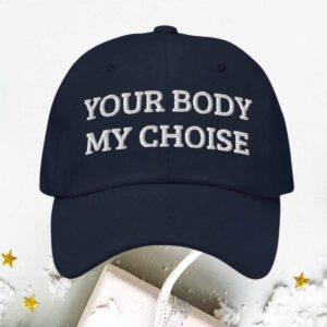 Nick Fuentes Your Body My Choice Hat 1 Nick Fuentes Your Body My Choice Hat1