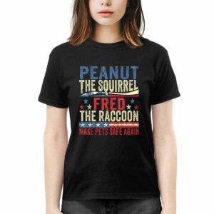 Peanut The Squirrel And Fred The Raccoon Make Pets Safe Again Shirt Peanut The Squirrel And Fred The Raccoon Make Pets Safe Again Shirt