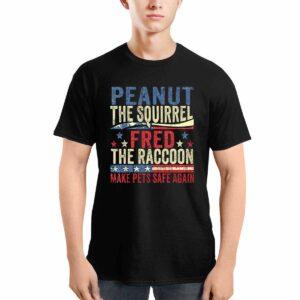 Peanut The Squirrel And Fred The Raccoon Make Pets Safe Again Shirt 1 Peanut The Squirrel And Fred The Raccoon Make Pets Safe Again Shirt5