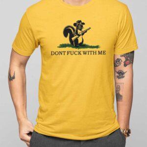 Peanut The Squirrel Don't Fck With Me Shirt 2 Peanut The Squirrel Don't Fck With Me Shirt