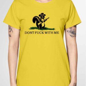 Peanut The Squirrel Don't Fck With Me Shirt