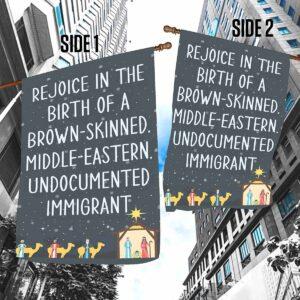 Rejoice In The Birth Of A Brown Skinned Middle Eastern Undocumented Immigrant Flag Rejoice In The Birth Of A Brown Skinned Middle Eastern Undocumented Immigrant Flag