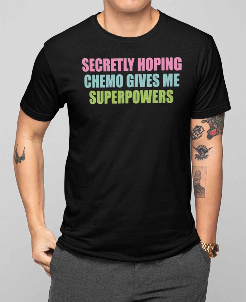 Secretly Hoping Chemo Gives Me Superpowers Shirt Secretly Hoping Chemo Gives Me Superpowers Shirt