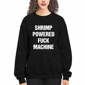 Shrimp Powered Fck Machine Shirt 1 Shrimp Powered Fuck Machine Shirt