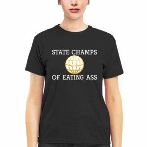 State Champs Of Eating Ass Shirt State Champs Of Eating Ass Shirt