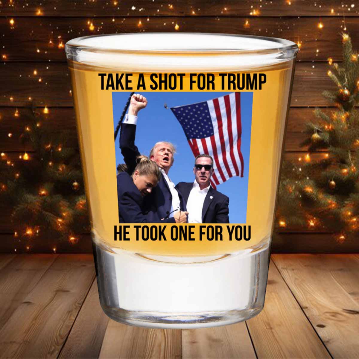 Take A Shot For Trump He Took One For You Shot Glass Take A Shot For Trump He Took One For You Shot Glass