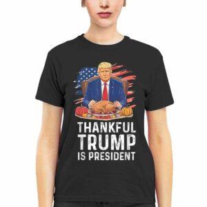 Thankful Trump Is President Thanksgiving Shirt