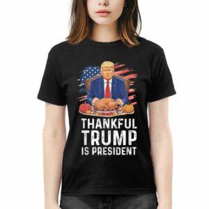 Thankful Trump Is President Thanksgiving Shirt