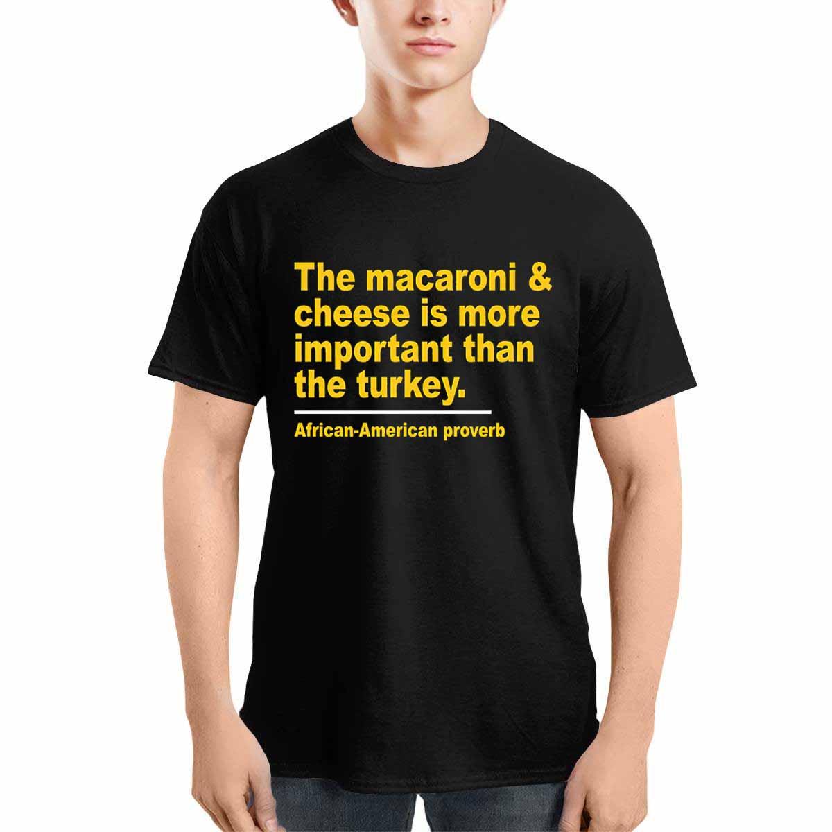 The Macaroni Cheese Is More Important Than The Turkey Shirt The Macaroni Cheese Is More Important Than The Turkey Shirt