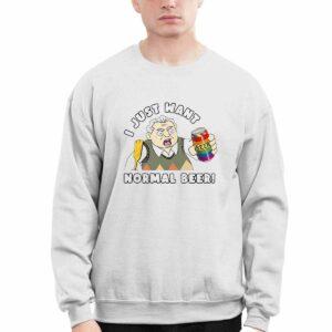 The New Norm Show I Just Want Normal Beer Shirt