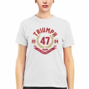 Triumph Trump Make America Great Again 47 2024 Shirt