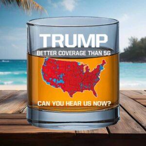 Trump Better Coverage Than 5G Can You Hear Us Now Shot Glass