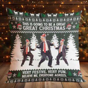 Trump Dancing This Is Going To Be A Great Christmas Pillow