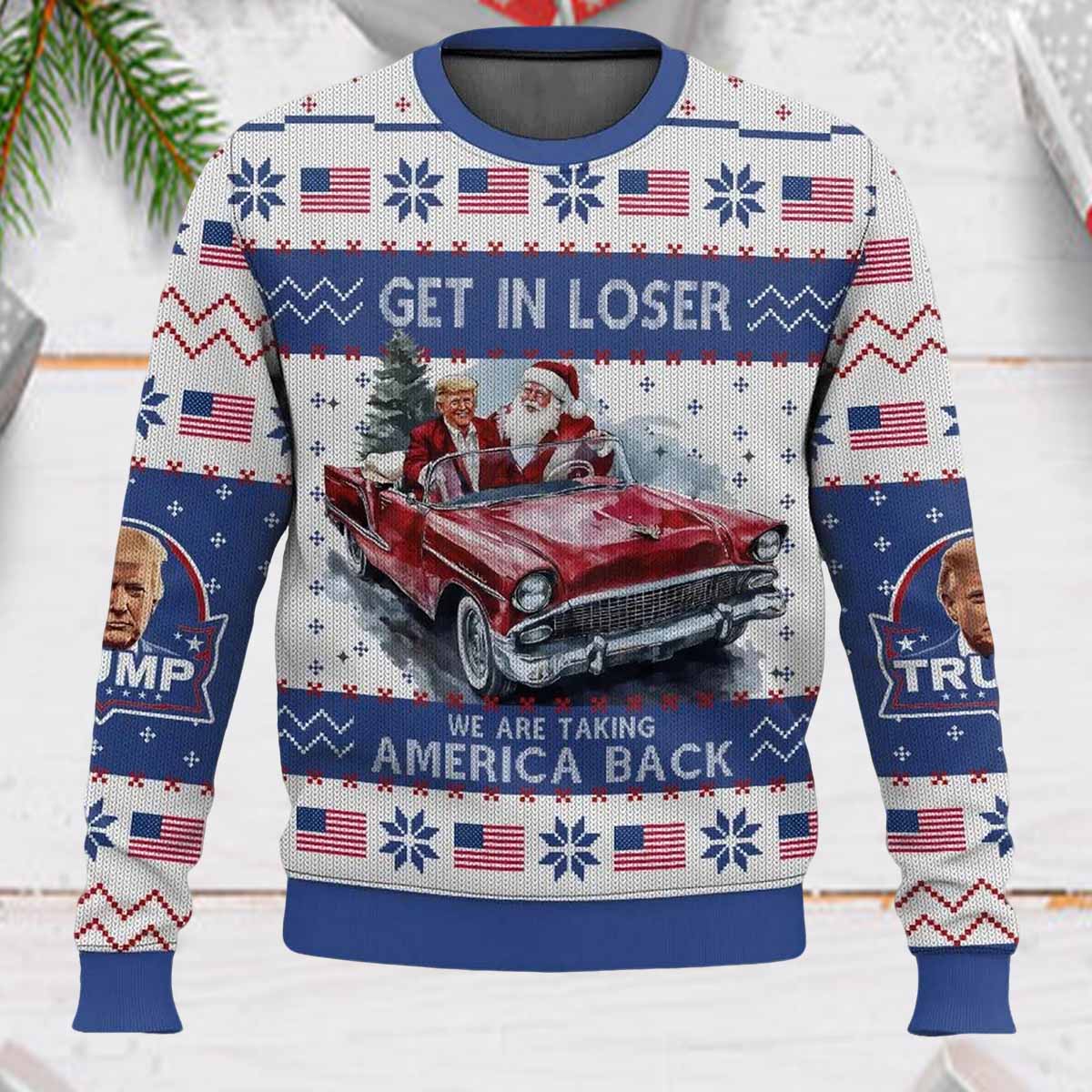 Trump Get In Loser We Are Taking America Back Christmas Sweater Trump Get In Loser We Are Taking America Back Christmas Sweater