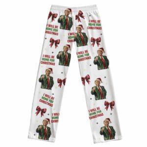 Trump I Will Be Home For Christmas Pants Trump I Will Be Home For Christmas Pants