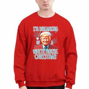 Trump I'm Dreaming Of A White House Christmas Shirt