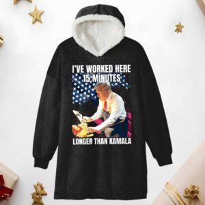 Trump I’ve Worked Here 15 Minutes Longer Than Kamala Hoodie Blanket Trump I’ve Worked Here 15 Minutes Longer Than Kamala Hoodie Blanket
