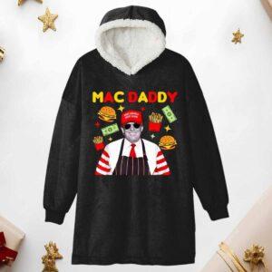 Trump Mac Daddy Hoodie Blanket Trump Mac Daddy Hoodie Blanket