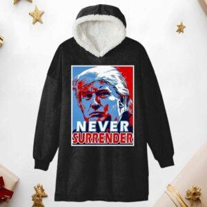 Trump Never Surrender Hoodie Blanket Trump Never Surrender Hoodie Blanket