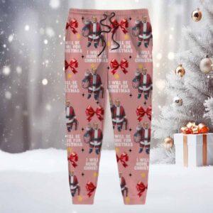 Trump Santa I Will Be Home For Christmas Sweatpants
