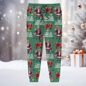 Trump Santa I Will Be Home For Christmas Sweatpants