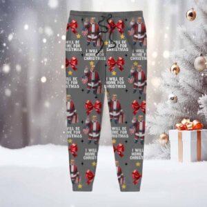 Trump Santa I Will Be Home For Christmas Sweatpants