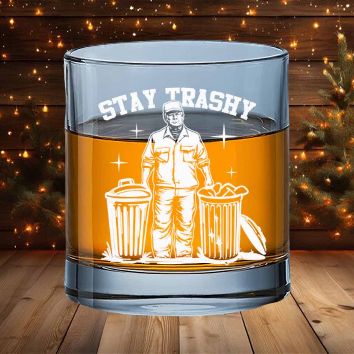 Trump Stay Trashy Whiskey Glass Trump Stay Trashy Whiskey Glass