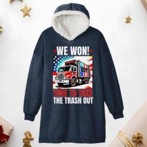 Trump We Won Time To Take The Trash Out Hoodie Blanket Trump We Won Time To Take The Trash Out Hoodie Blanket
