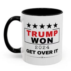 Trump Won 2024 Get Over It Mug