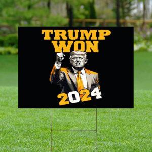 Trump Won 2024 Yard Sign Trump Won 2024 Yard Sign