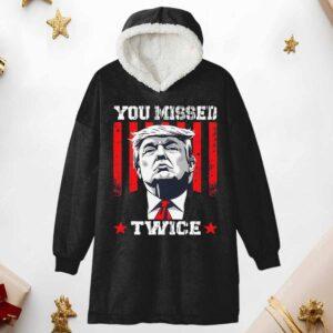 Trump You Missed Twice Hoodie Blanket