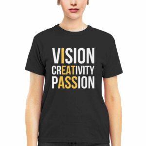 Vision Creativity Passion Shirt
