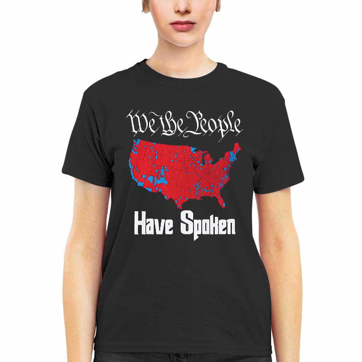 We The People Have Spoken Shirt We The People Have Spoken Shirt