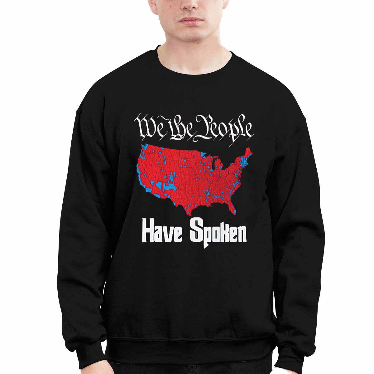 We The People Have Spoken Shirt We The People Have Spoken Shirt