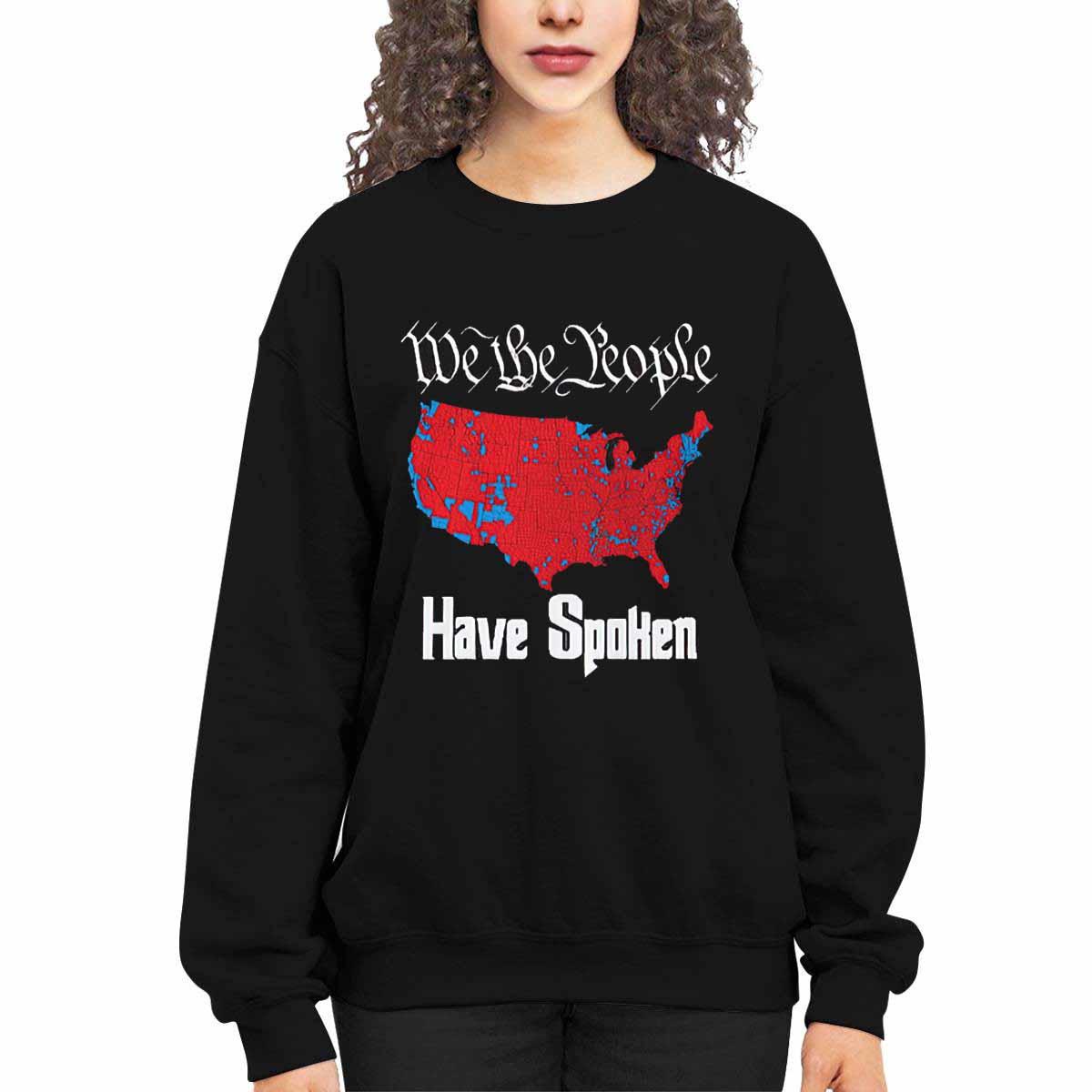 We The People Have Spoken Shirt We The People Have Spoken Shirt