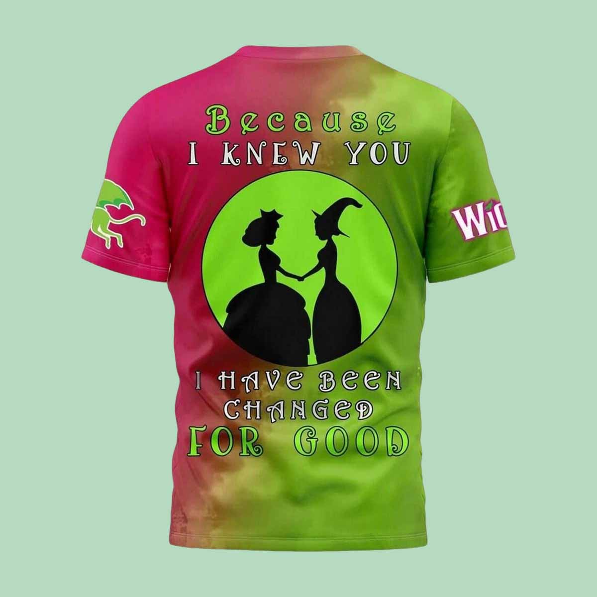 Wicked Movie Because I Knew You I Have Been Changed For Good Shirt Wicked Movie Because I Knew You I Have Been Changed For Good Shirt