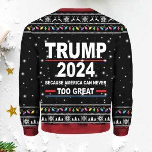 You Missed Trump 2024 Because America Can Never Too Great Sweater