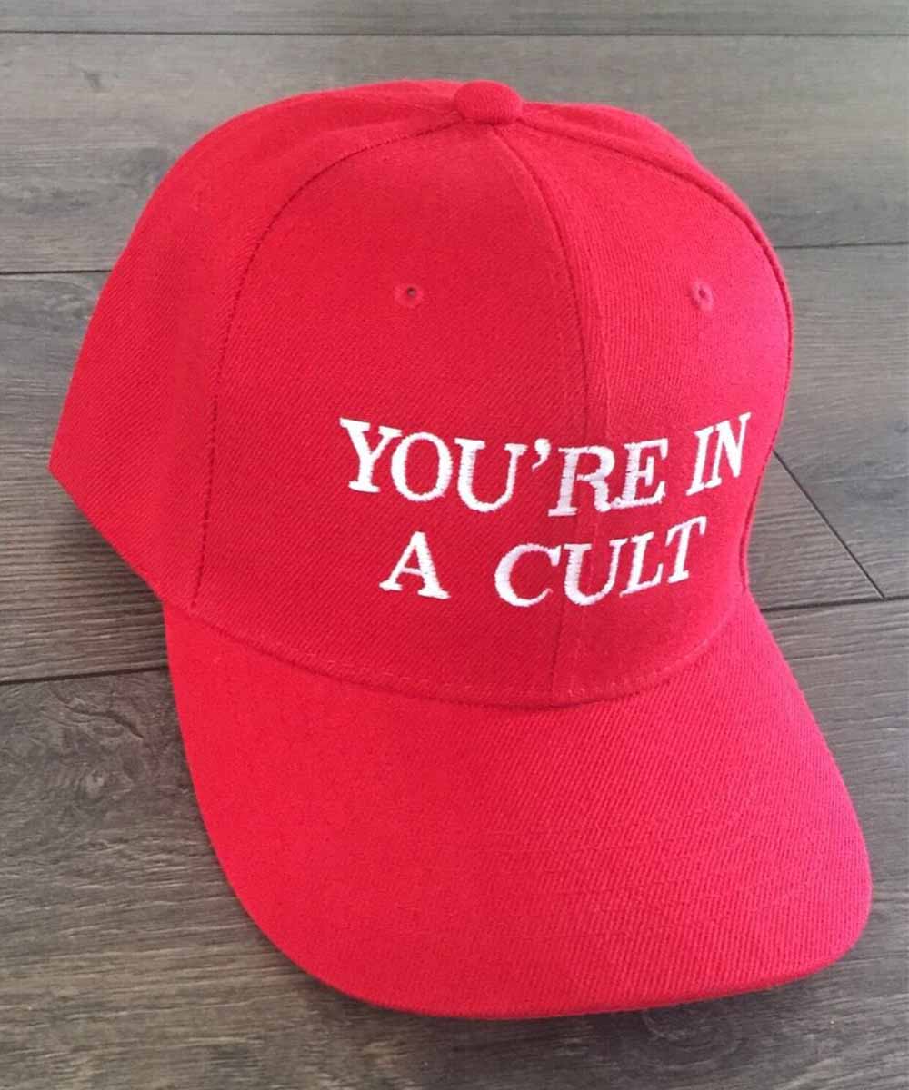 You're In A Cult Hat You're In A Cult Hat