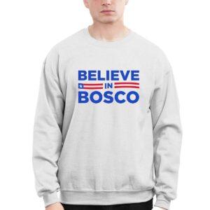 Believe In Bosco Shirt 1 Believe In Bosco Shirt