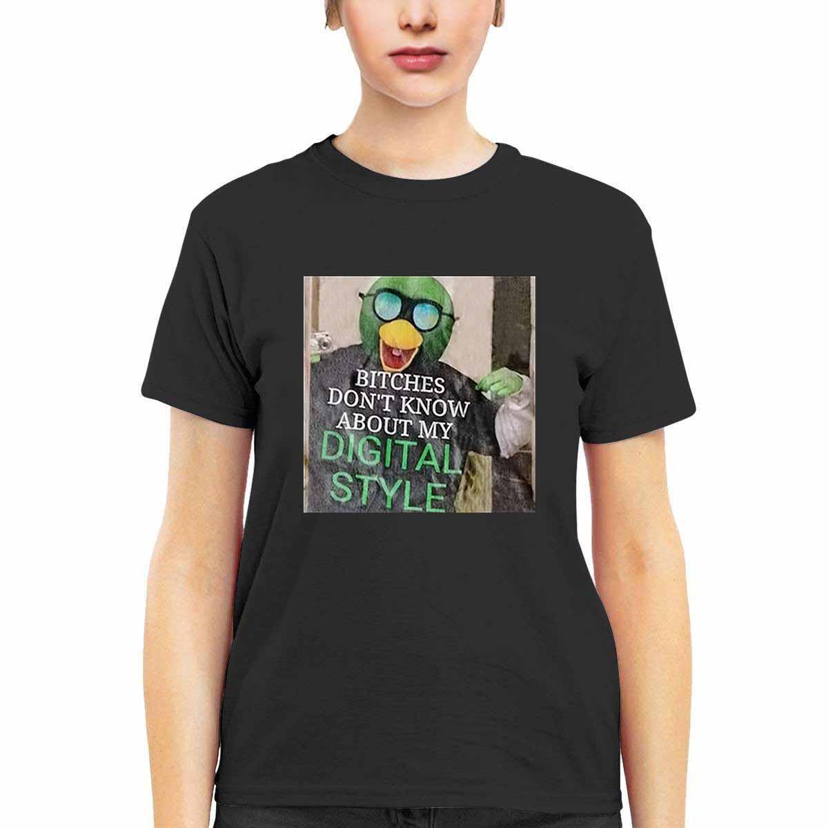 Bitchs Don't Know About My Digital Style Shirt Bitchs Don't Know About My Digital Style Shirt