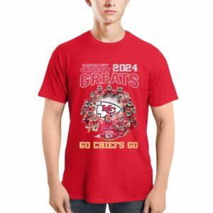 Chiefs 2024 Greats Go Chiefs Go Champions Shirt Chiefs 2024 Greats Go Chiefs Go Champions Shirt