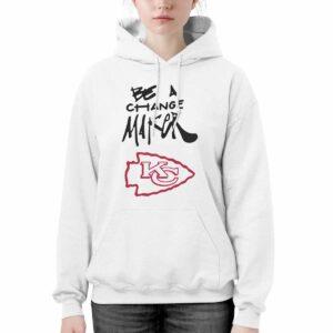 Chiefs Be A Change Maker Hoodie 3 Chiefs Be A Change Maker Hoodie