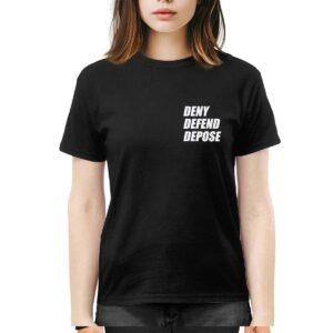 Deny Defend Depose Claim Denied Shirt