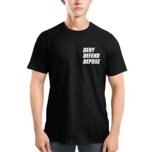 Deny Defend Depose Claim Denied Shirt