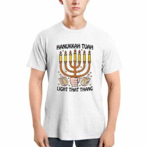 Hanukkah Tuah Light That Thing Shirt Hanukkah Tuah Light That Thing Shirt