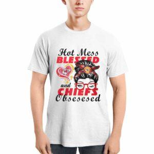 Hot Mess Blessed And Chiefs Obsessed Shirt