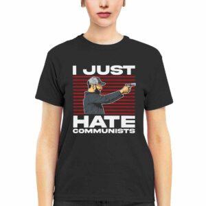 I Just Hate Communists Am I A Hero Shirt 6 I Just Hate Communists Am I A Hero Shirt